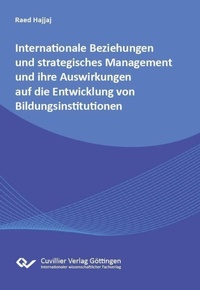 Abbildung von: Internationale Beziehungen und strategisches Managment und ihre Auswirkungen auf die Entwicklung von Bildungsinstitutionen - Cuvillier Verlag
