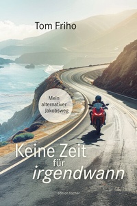 Abbildung von: Keine Zeit für irgendwann - Fischer, R. G.