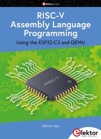 Enlarge image Cover: RISC-V Assembly Language Programming using ESP32-C3 and QEMU - Elektor International Media