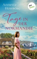 Cover: Tage in der Normandie - oder: Alles, was bleibt - dotbooks