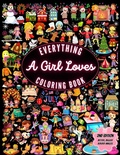 Cover: Everything A Girl Loves Coloring Book 2nd Edition - Neverbound Publishing House