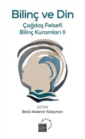 Cover: Bilinc ve Din - Cagdas Felsefi Bilinc Kuramlari 2 - K&uuml;re Yayinlari