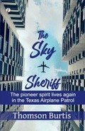 Cover: The sky sheriff: The pioneer spirit lives again in the Texas Airplane Patrol (Edition1st) - Unknown