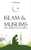 Cover: Islam & Muslims: Transcending Context & Culture - Blue Rose Publishers