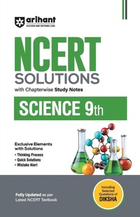 Enlarge image Cover: Arihant Ncert Solutions for Class 9th Science with Chapterwise Study Notes Including Selected Questions of Diksha App Fully Updated as Per Latest Ncert Textbook - Arihant Publications India Limited