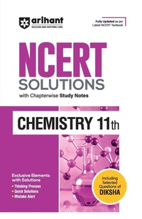Enlarge image Cover: Arihant Ncert Solutions for Class 11th Chemistry with Chapterwise Study Notes & Including Selected Questions of Diksha App I Fully Updated as Per Latest Ncert Textbook - Arihant Publications India Limited