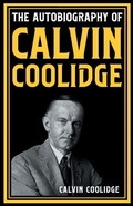 Cover: The Autobiography of Calvin Coolidge - Classy Publishing