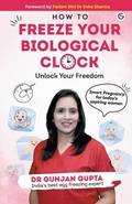 Cover: Freeze Your Biological Clock carry Your Freedom - Gullybaba Publishing House Pvt. Ltd