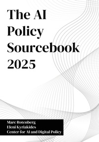 Enlarge image Cover: The AI Policy Sourcebook 2025 - Center for AI and Digital Policy