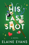 Cover: His Last Shot - Elaine Evans Writes