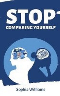 Enlarge image Cover: Stop Comparing Yourself - Sophia Williams