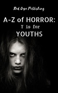 Cover: Y is for Youths (A-Z of Horror, #25) - Red Cape Publishing