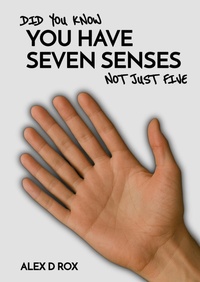 Cover of  Did You Know You Have Seven Senses - Alex D Rox