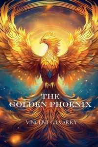 Enlarge image Cover: The Golden Phoenix - Vincent Gilvarry