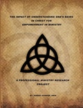 Cover: The Impact Of Understanding One's Being In Christ For Empowerment In Ministry - Author