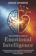 Cover: The Ultimate Guide to Emotional Intelligence - Grace Monroe
