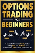 Cover: Options Trading for Beginners - J Wood Publishing LLC