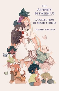 Enlarge image Cover: The Affinity Between Us - Melissa Sweeney