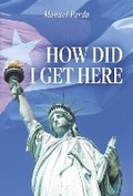 Cover: How Did I Get Here - Bookbaby