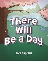 Abbildung von: There Will Be a Day - Palmetto Publishing