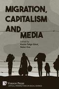 Cover: Migration, Capitalism and Media - Vernon Press