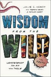 Abbildung von: Wisdom from the Wild for Youth - Greenleaf Book Group LLC