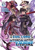 Cover: I'm the Evil Lord of an Intergalactic Empire! (Light Novel) Vol. 10 - Seven Seas Entertainment, LLC