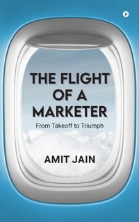 Enlarge image Cover: The Flight of a Marketer - Notion Press