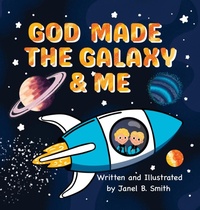 Abbildung von: God Made The Galaxy & Me - Janel B. Smith
