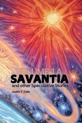 Cover: Savantia and Other Speculative Stories - A - Spare Time Books Publishing