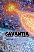 Cover: Savantia and Other Speculative Stories - B - Spare Time Books Publishing