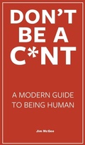 Cover: Don't Be A C*nt - Kr38 Creative