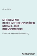 Bild: Medikamente in der interdisziplin&auml;ren Notfall- und Intensivmedizin - Kohlhammer