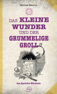 Abbildung von: Das kleine Wunder und der grummelige Groll - Nova MD