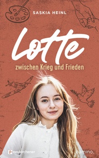 Abbildung von: Lotte zwischen Krieg und Frieden - Neukirchener Verlag