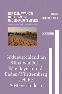 Abbildung von: Süddeutschland im Klimawandel - Wie Bayern und Baden-Württemberg sich bis 2040 verändern - epubli