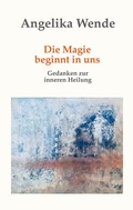 Cover: Die Magie beginnt in uns - BoD - Books on Demand