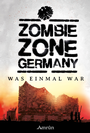 Cover: Zombie Zone Germany: Was einmal war - Amrun Verlag