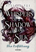 Cover: Whispers of Shadow and Silk (Band 2) - Die Erf&uuml;llung - KARIBU