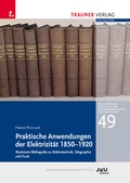 Cover: Praktische Anwendung der Elektrizit&auml;t 1850-1920 - Trauner Verlag