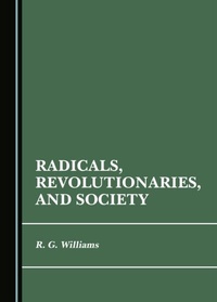 Abbildung von: Radicals, Revolutionaries, and Society - Cambridge Scholars Publishing
