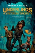 Cover: Underlings: The Spark Engine - Toller Press