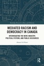 Cover: Mediated Racism and Democracy in Canada - Routledge
