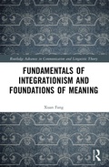 Cover: Fundamentals of Integrationism and Foundations of Meaning - Routledge