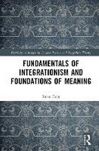 Abbildung von: Fundamentals of Integrationism and Foundations of Meaning - Routledge