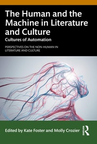 Enlarge image Cover: The Human and the Machine in Literature and Culture - Routledge