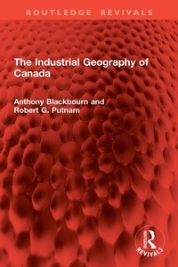 Abbildung von: The Industrial Geography of Canada - Routledge