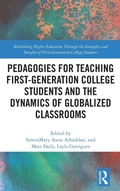 Cover: Pedagogies for Teaching First-Generation College Students and the Dynamics of Globalized Classrooms - Routledge