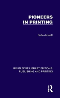 Enlarge image Cover: Pioneers in Printing - Routledge