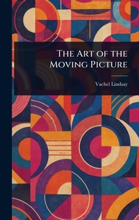 Abbildung von: The Art of the Moving Picture - Anson Street Press